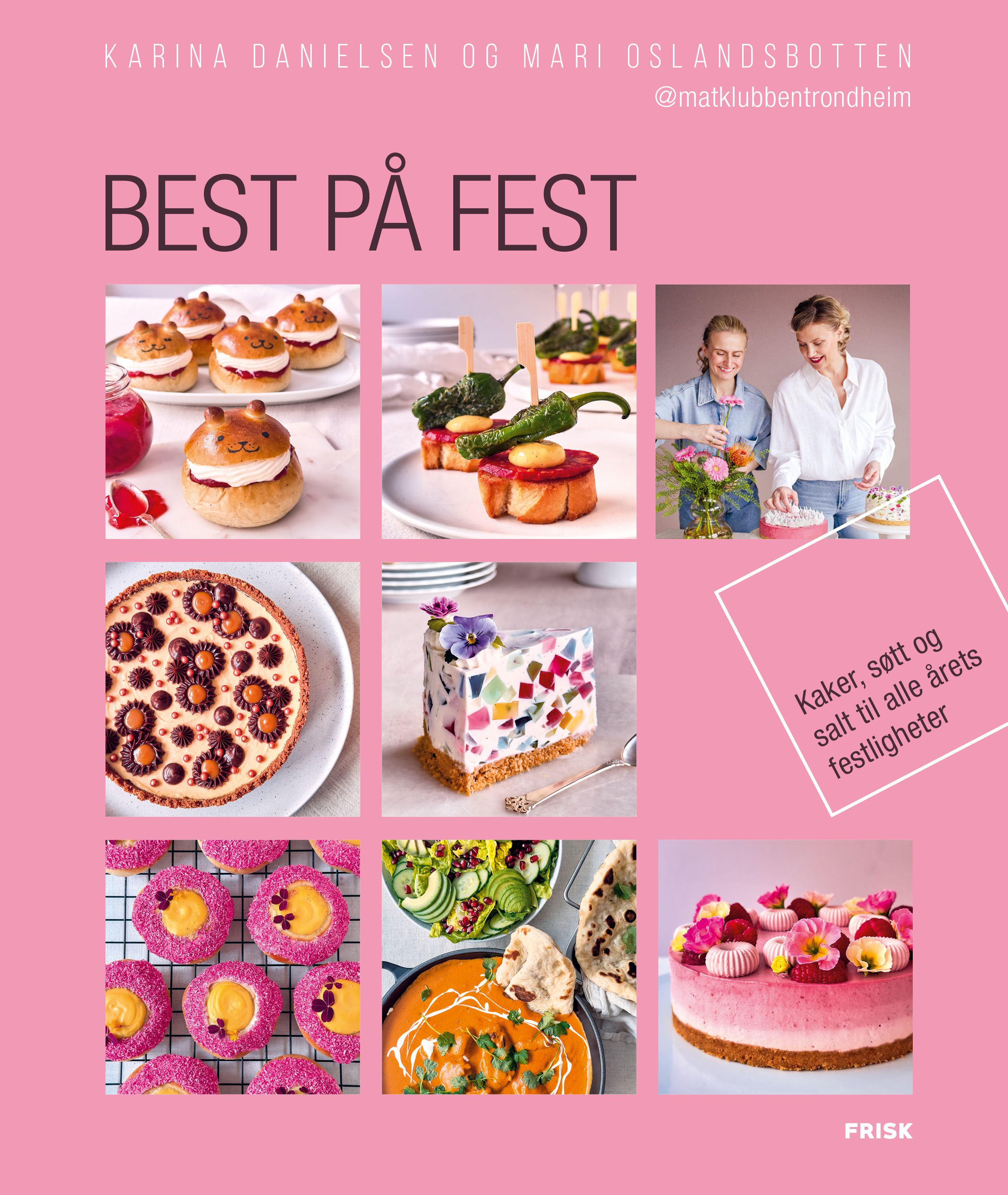 Best på fest - kaker, søtt og salt til alle årets festligheter