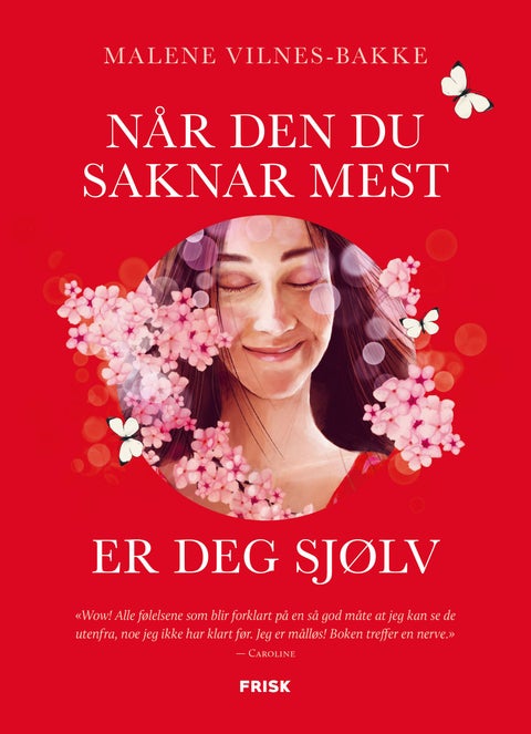 Når den du saknar mest er deg sjølv - 24 råd om å eige livet og finne din indre rebell