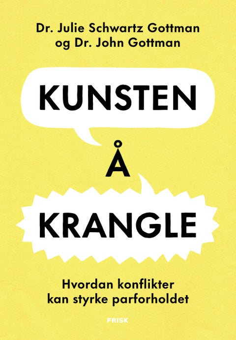 Kunsten å krangle - hvordan konflikter kan styrke parforholdet