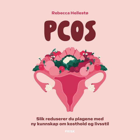 PCOS - slik reduserer du plagene med ny kunnskap om kosthold og livsstil