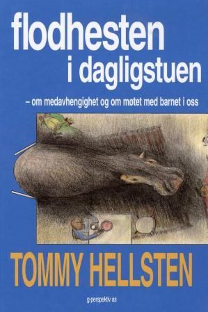 Flodhesten i dagligstuen - om medavhengighet og møtet med barnet i oss