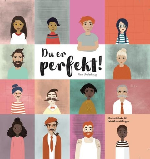 Du er perfekt! - din vei tilbake til fabrikkinnstillingen