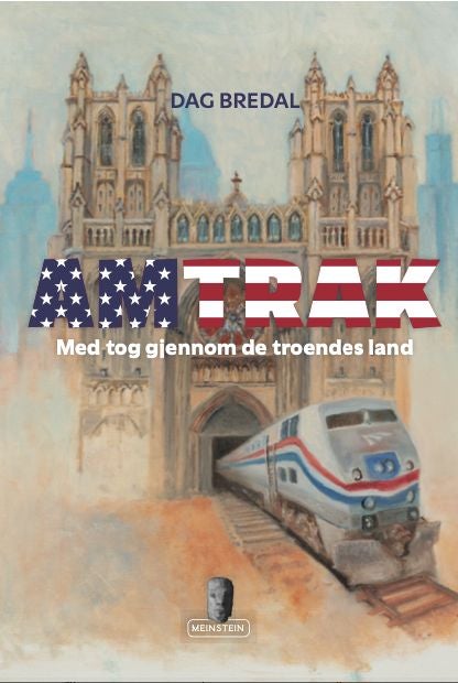 Amtrak - en beretning om en togreise gjennom de troendes land
