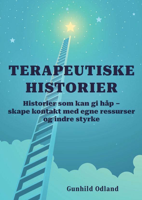 Terapeutiske historier - historier som kan gi håp - skape kontakt med egne ressurser og indre styrke