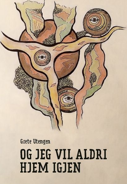 Og jeg vil aldri hjem igjen - roman