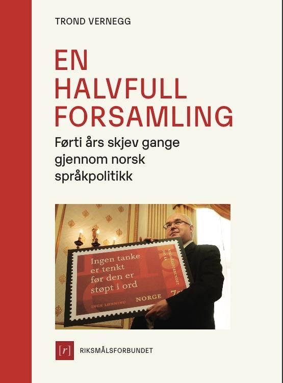 En halvfull forsamling - førti års skjev gange gjennom norsk språkpolitikk