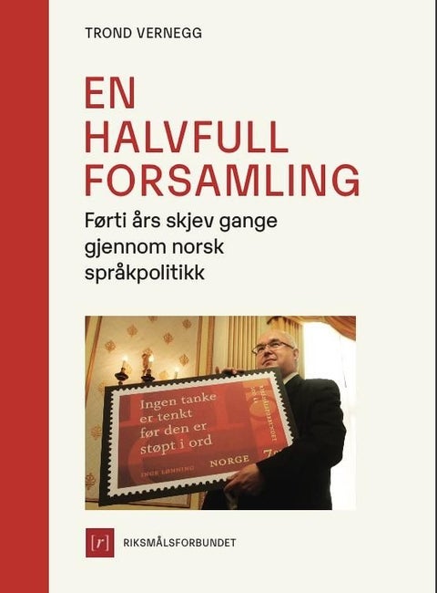 En halvfull forsamling - førti års skjev gange gjennom norsk språkpolitikk
