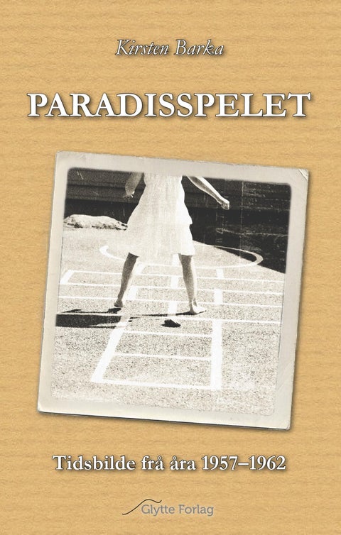 Paradisspelet - tidsbilde frå åra 1957-1962 : roman