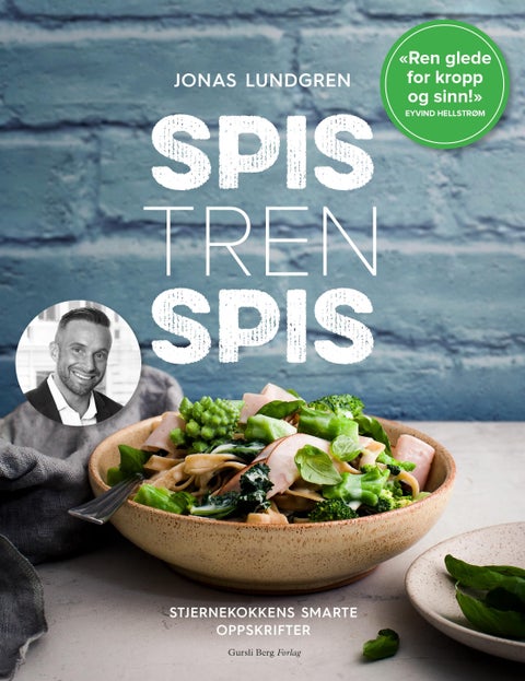 Spis, tren, spis - stjernekokkens smarte oppskrifter som ikke bare smaker godt, men bidrar til maks treningseffekt