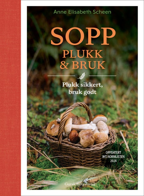 Sopp - plukk & bruk : plukk sikkert, bruk godt