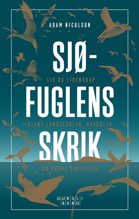 Sjøfuglens skrik - liv og lidenskap blant lundefugler, havsuler og andre sjøfarere
