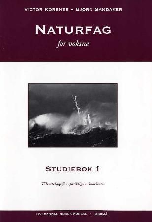 Naturfag for voksne 1 - studiebok : tilrettelagt for språklige minoriteter