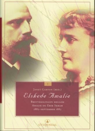 Elskede Amalie - brevvekslingen mellom Amalie og Erik Skram