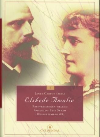 Elskede Amalie - brevvekslingen mellom Amalie og Erik Skram