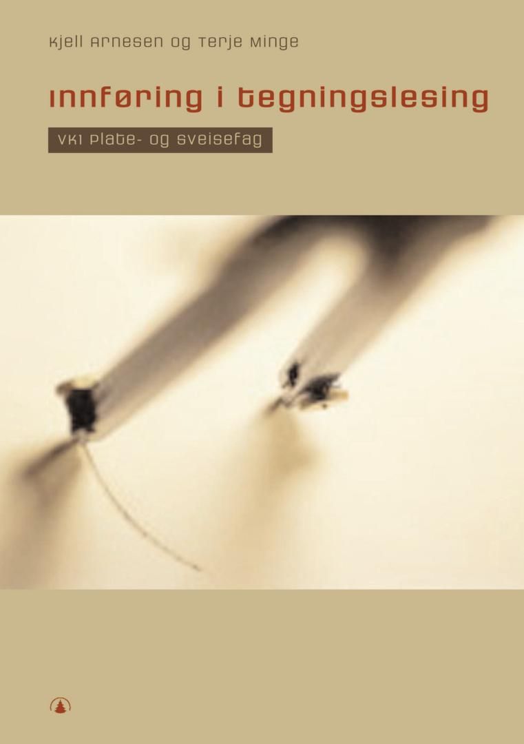 Innføring i tegningslesing - VK1 plate- og sveisefag