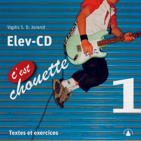 C' est chouette 1 - elev-CD : textes et exercices : åtte like CD-er