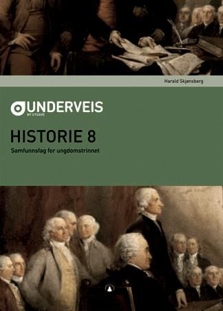 Undervegs - historie 8 : samfunnsfag for ungdomssteget