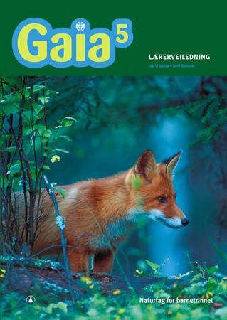 Gaia 5 - Lærerveiledning : naturfag for barnetrinnet