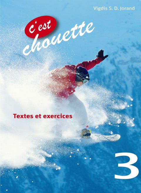 C'est chouette 3 - textes et exercices : fransk for ungdomstrinnet