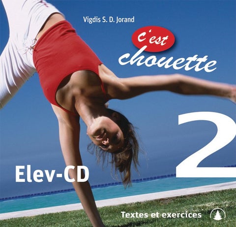 C'est chouette 2 - elev-CD : textes et exercices : åtte like CD-er