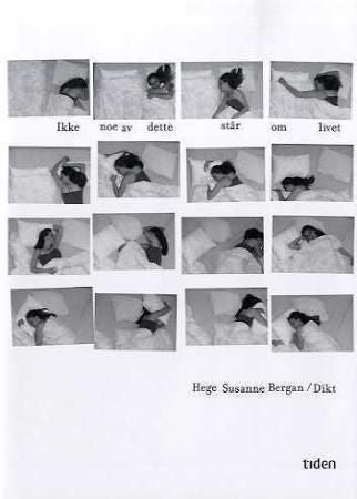 Ikke noe av dette står om livet - dikt