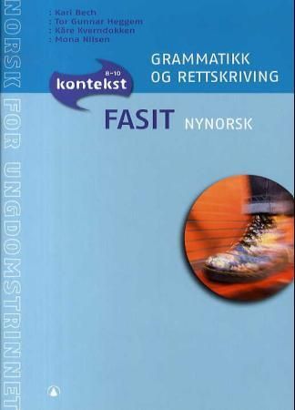 Kontekst 8-10 - Grammatikk og rettskriving : Fasit : norsk for ungdomstrinnet