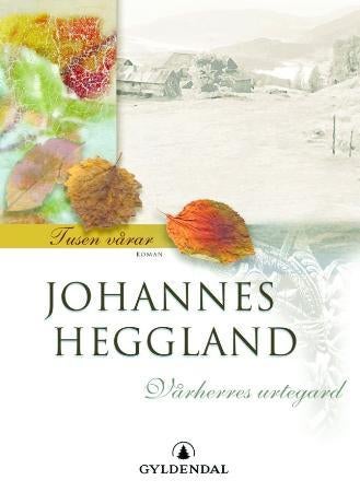 Tusen vårar VI - vårherres urtegard : roman
