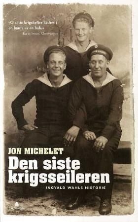Den siste krigsseileren - Ingvald Wahls historie
