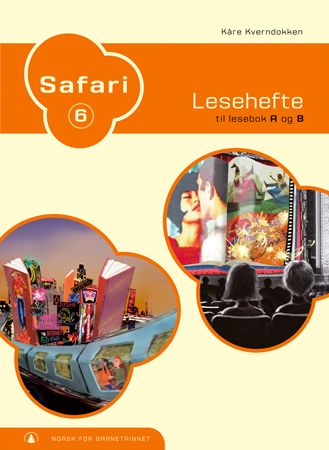 Safari 6 - fasit : lesehefte til lesebok A og B : norsk for barnetrinnet