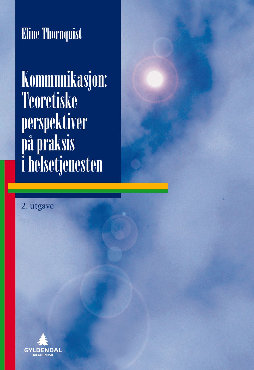 Kommunikasjon - teoretiske perspektiver på praksis i helsetjenesten
