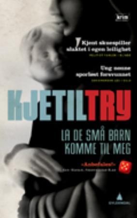 La de små barn komme til meg - kriminalroman