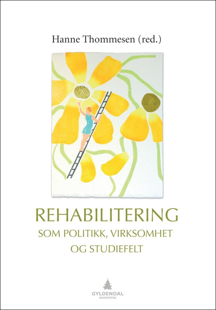 Rehabilitering som politikk, virksomhet og studiefelt