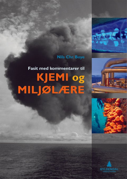 Fasit med kommentarer - til Kjemi og miljølære og Kjemi for ingeniører 1 - grunnlag