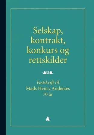 Selskap, kontrakt, konkurs og rettskilder - festskrift til Mads Henry Andenæs 70 år
