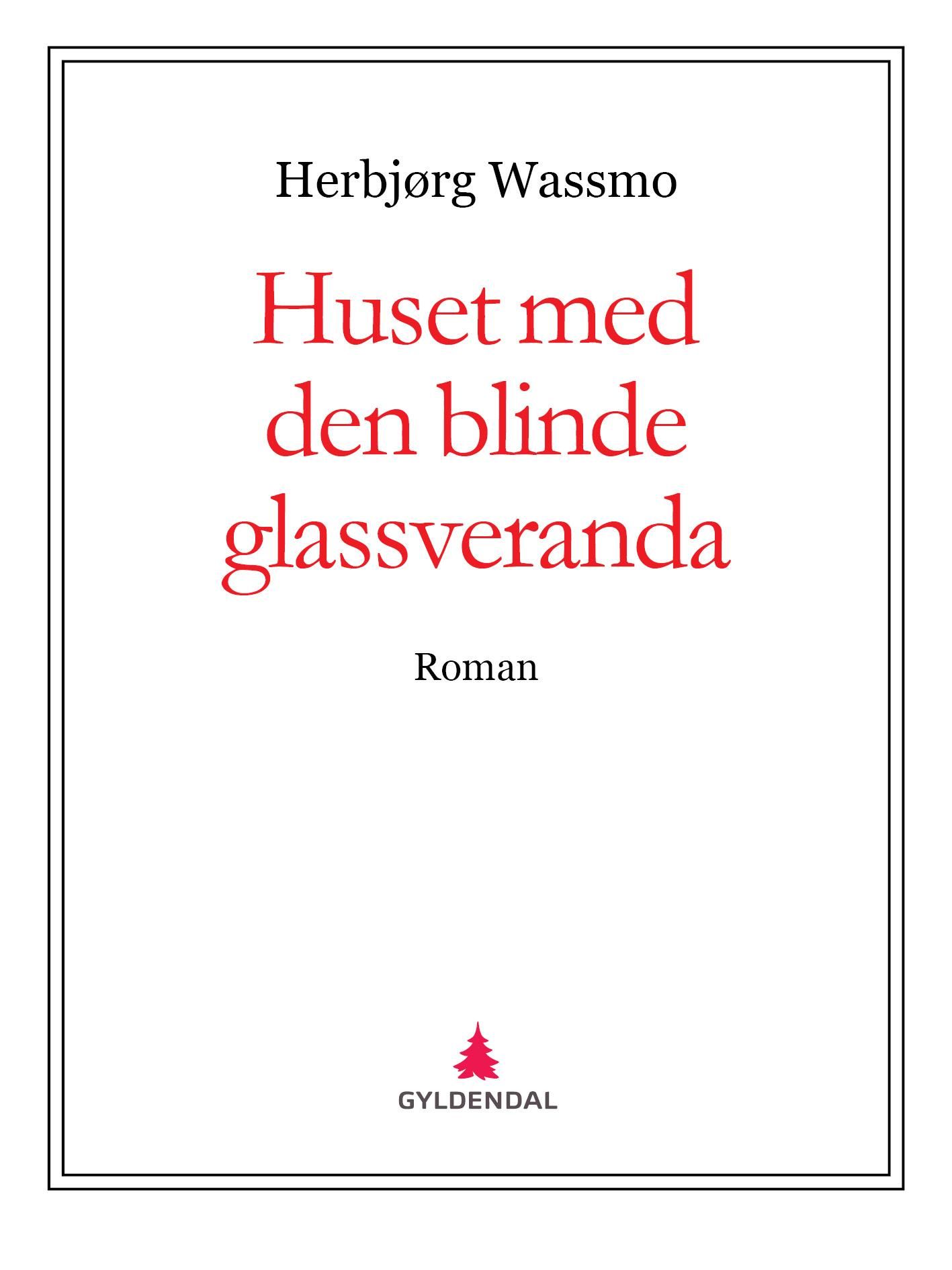 Huset med den blinde glassveranda - roman
