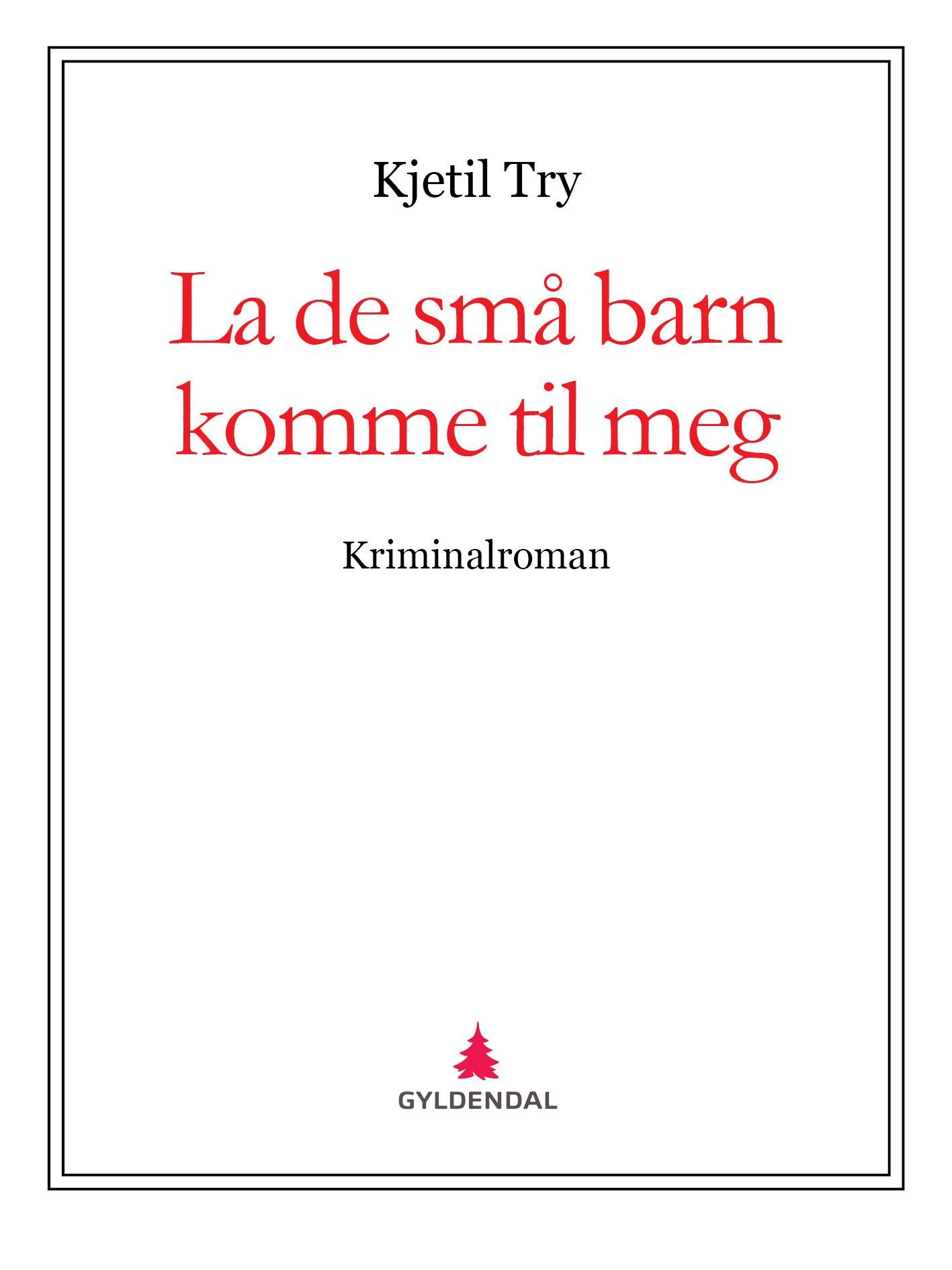 La de små barn komme til meg - kriminalroman