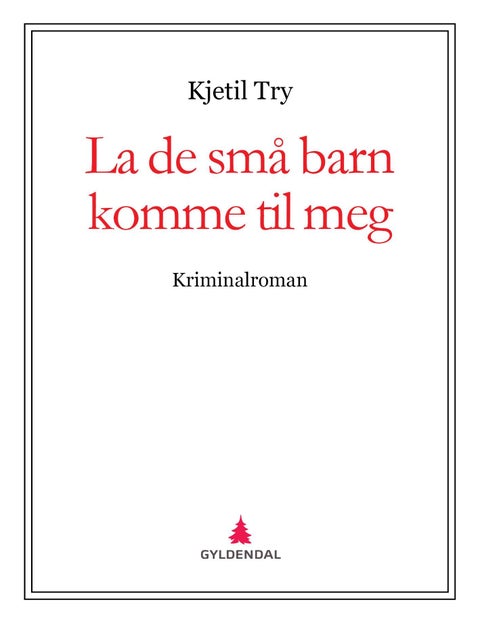 La de små barn komme til meg - kriminalroman