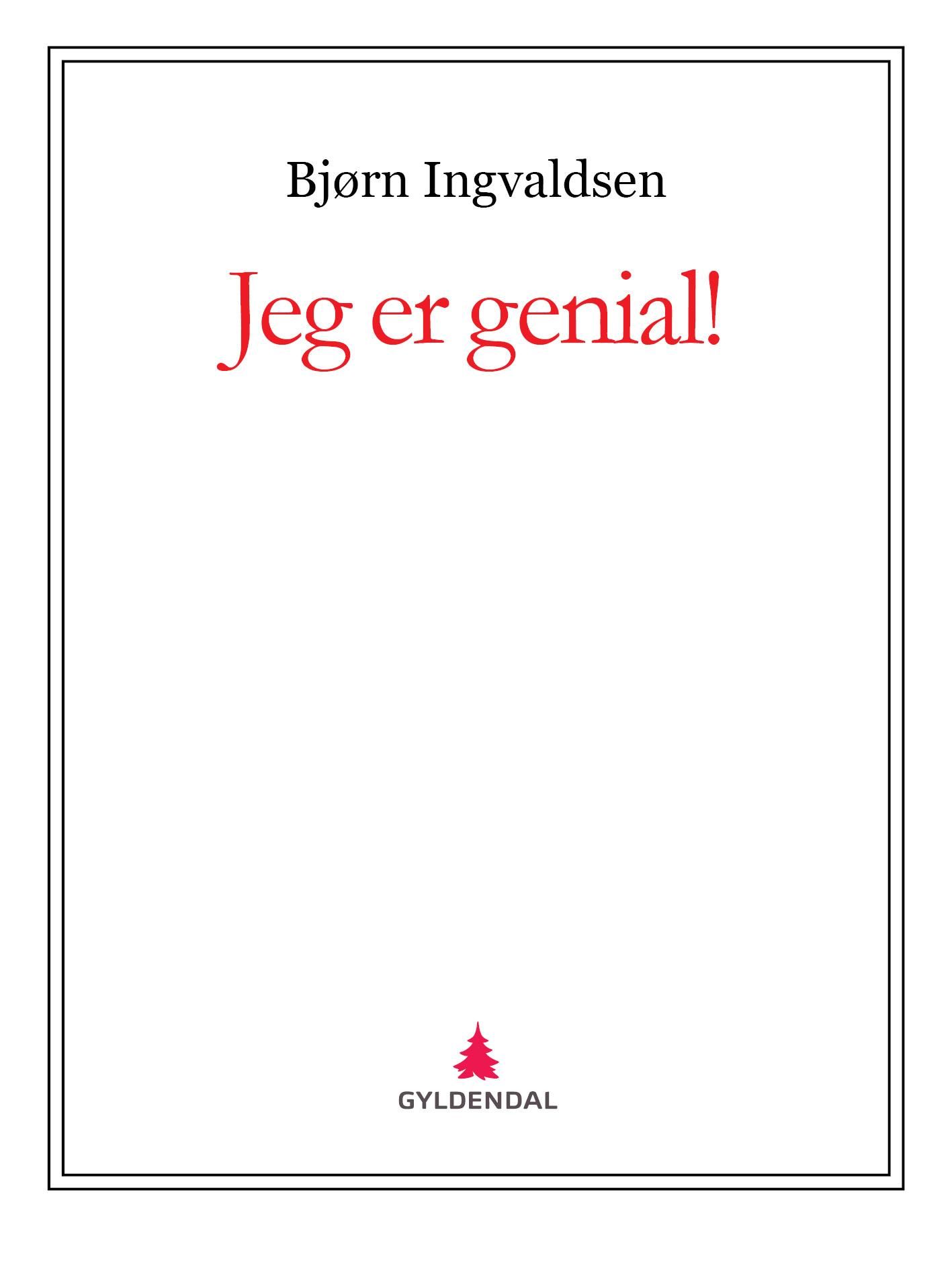Jeg er genial!
