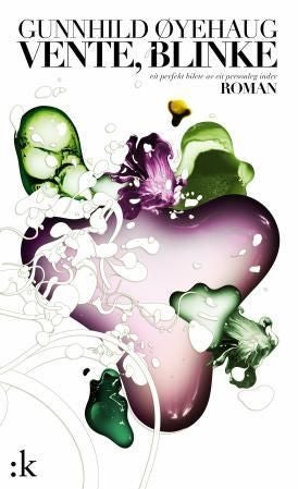 Vente, blinke - eit perfekt bilete av eit personleg indre : roman