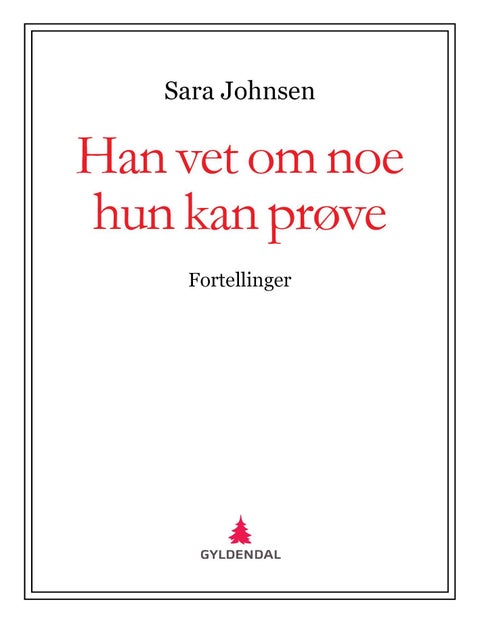 Han vet om noe hun kan prøve - fortellinger