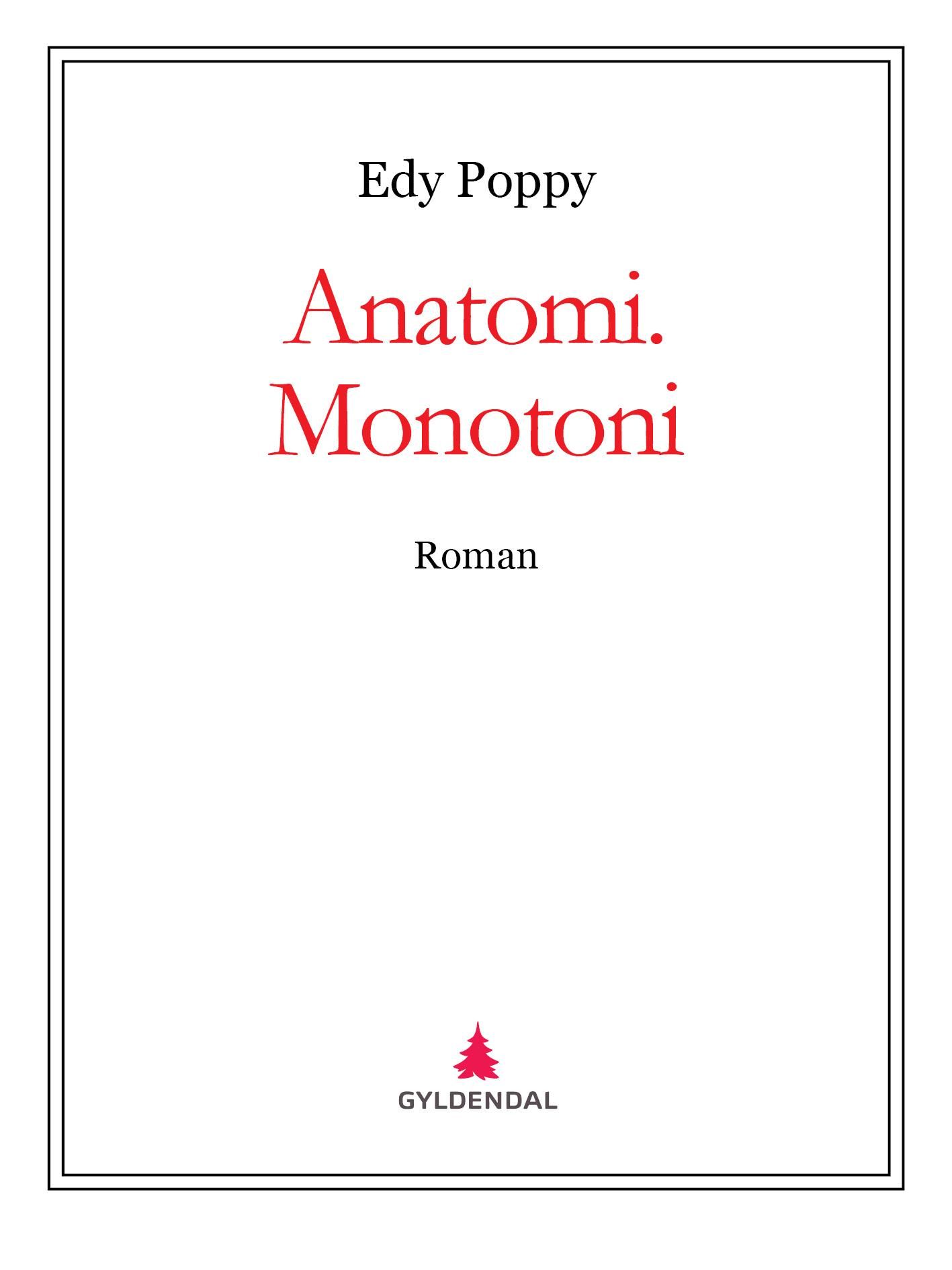 Anatomi. Monotoni - roman