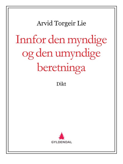 Innfor den myndige og den umyndige beretninga - dikt