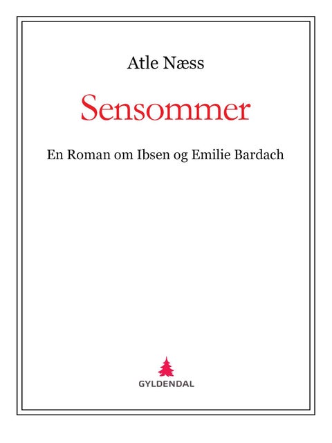 Sensommer - en roman om Ibsen og Emilie Bardach