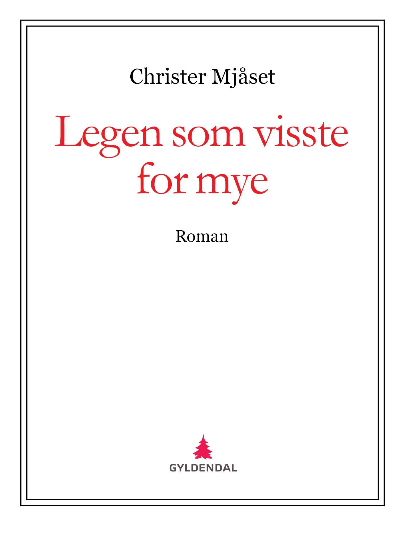 Legen som visste for mye - roman