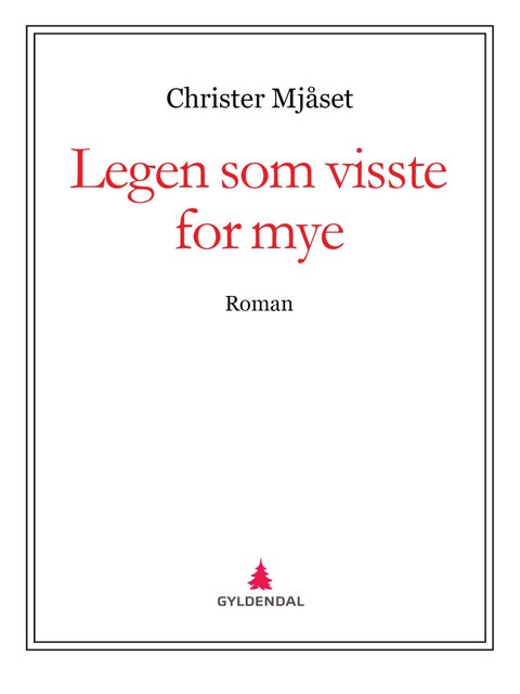 Legen som visste for mye - roman