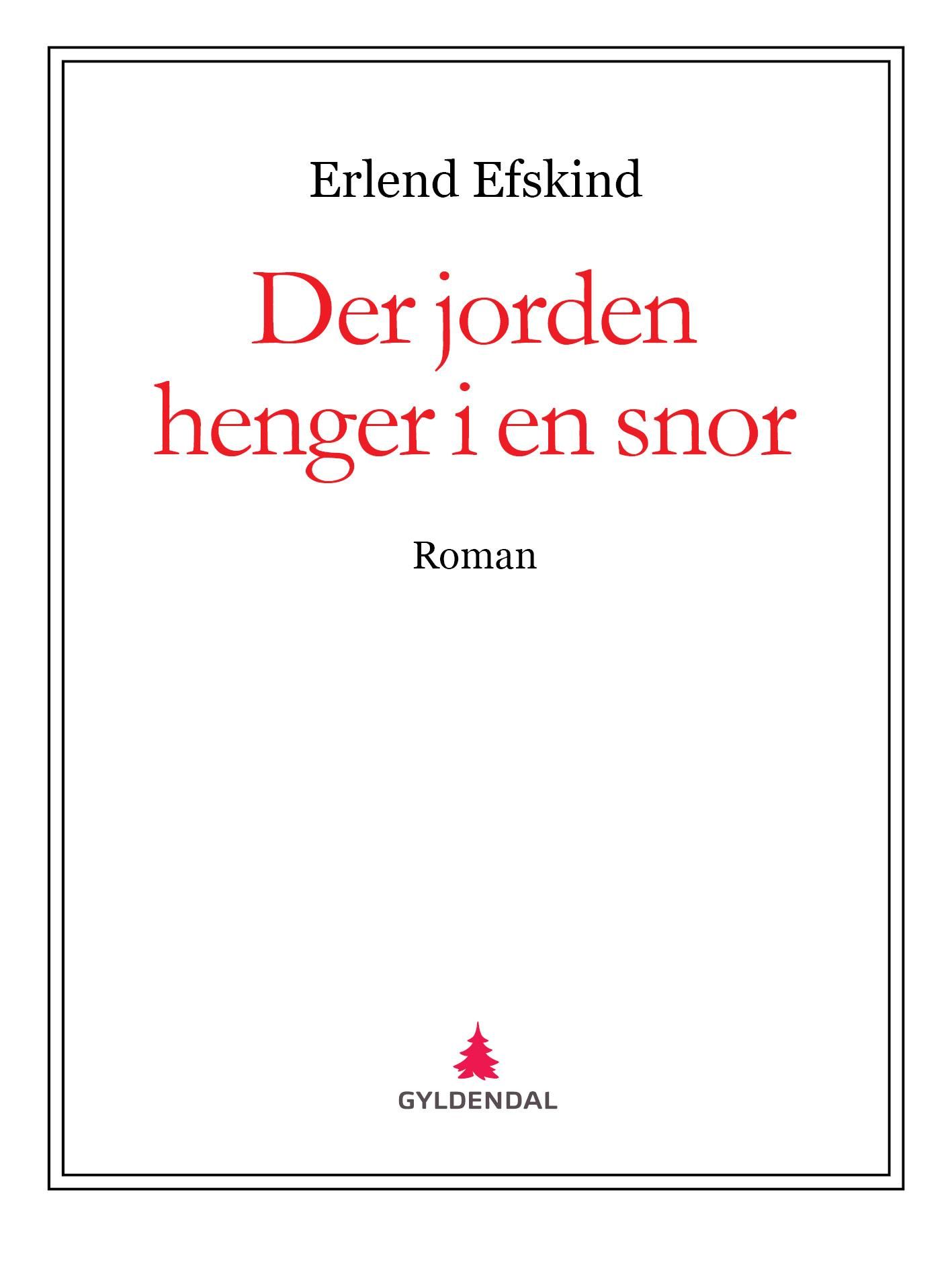Der jorden henger i en snor - roman