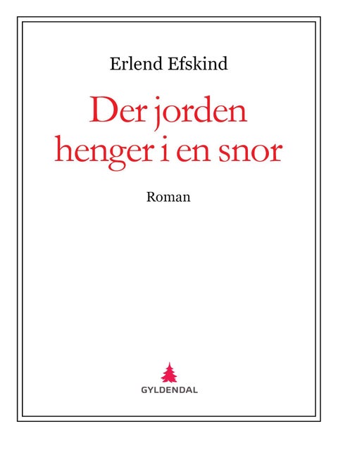 Der jorden henger i en snor - roman