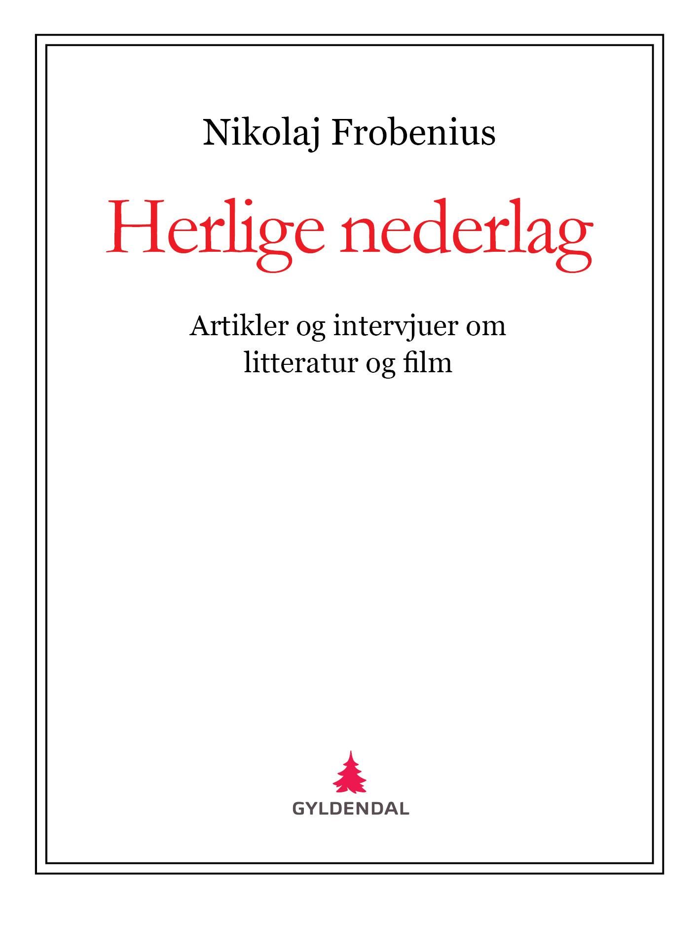 Herlige nederlag - artikler og intervjuer om litteratur og film