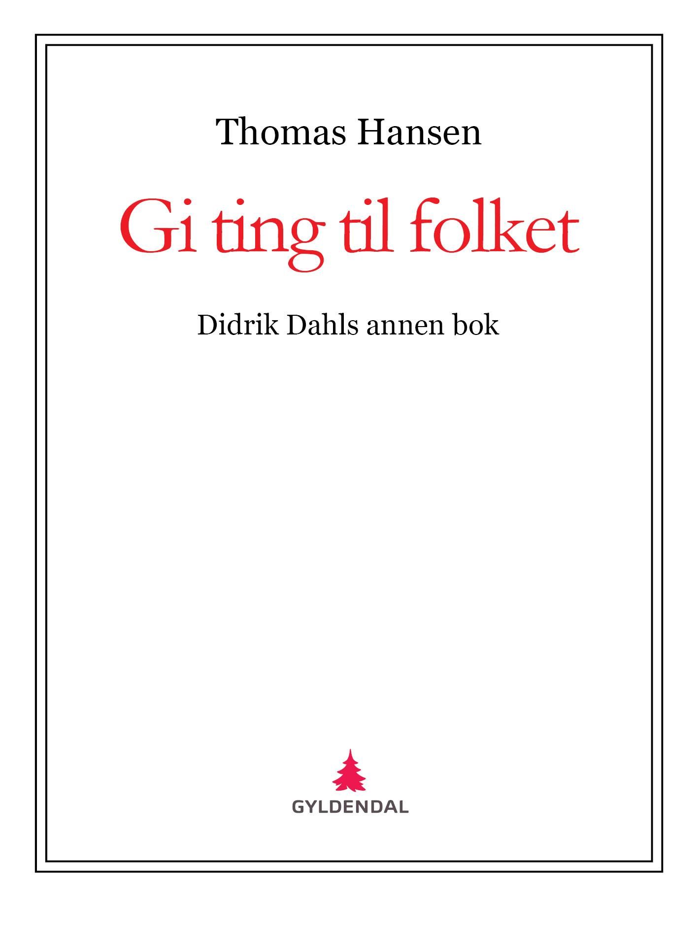 Gi ting til folket - Didrik Dahls annen bok