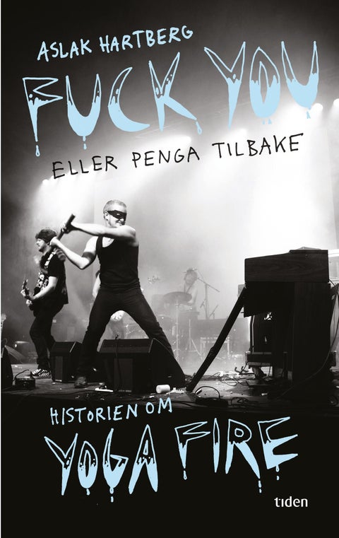 Fuck you eller penga tilbake! - min historie om Yoga Fire
